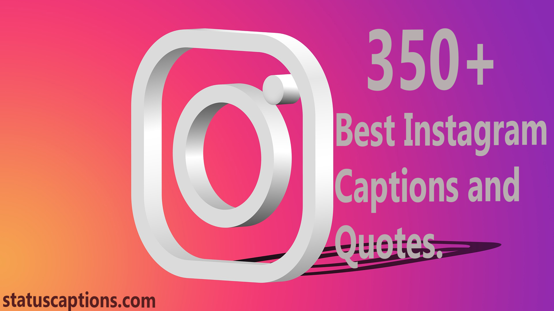 350+ Best Instagram Captions 2021 for Your Photo [Qoutes for Slefies]