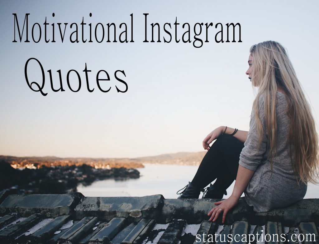 Inspirational and Motivational Instagram Captions. - StatusCaptions.com ...