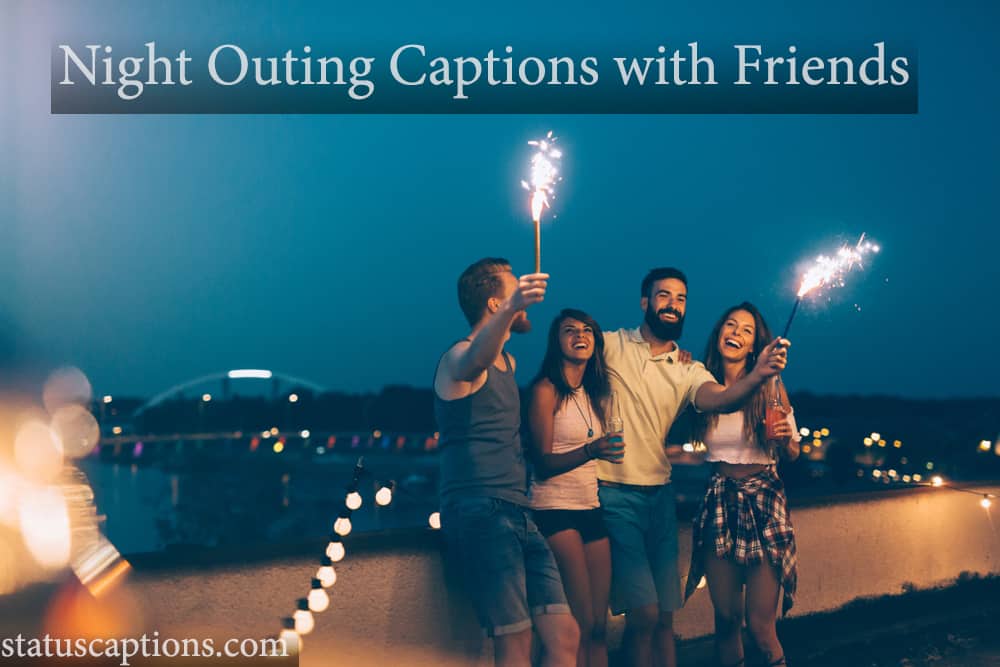Instagram captions for a night out with your besties