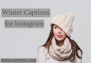 100+ Winter Instagram Captions - Best Winter Captions for Your Photos