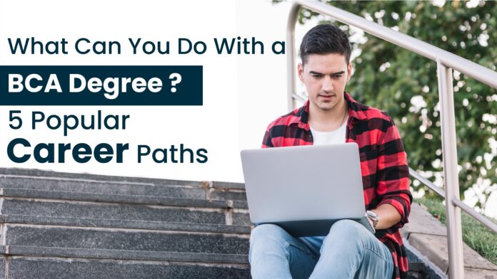 What Can You Do With a BCA Degree 5 Popular Career Paths