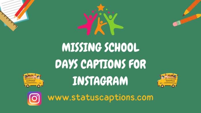 missing school days captions for instagram